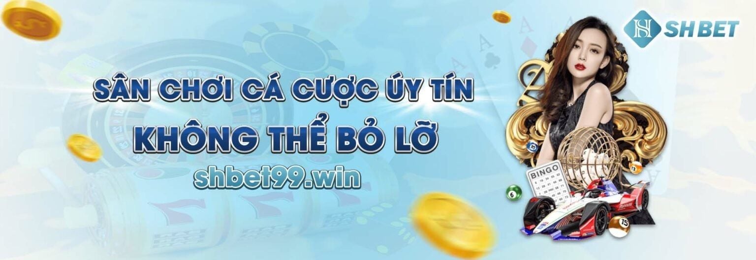 Nhà cái SHBET- Trang web uy tín cho cuộc cá cược ăn tiền